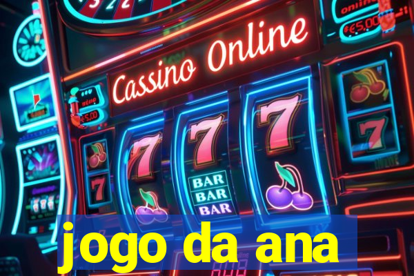 jogo da ana